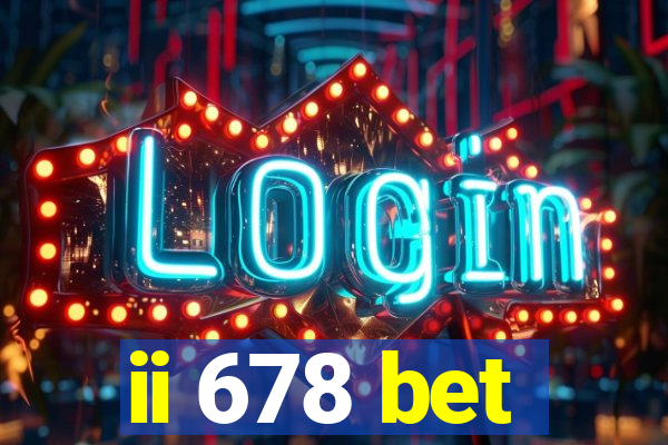 ii 678 bet